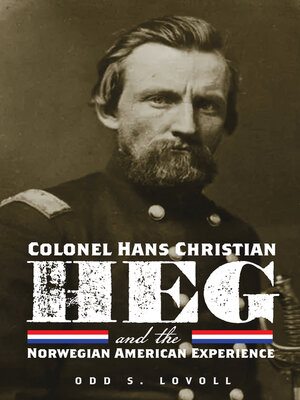 cover image of Colonel Hans Christian Heg and the Norwegian American Experience